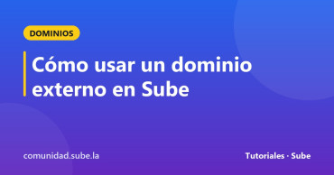 Tarjeta del tutorial: Cómo usar un dominio externo en Sube
