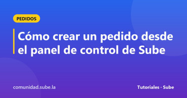 Tarjeta del tutorial: Cómo crear un pedido desde el panel de control de Sube