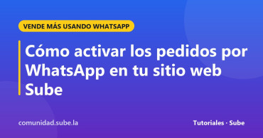 Tarjeta del tutorial: Cómo activar los pedidos por WhatsApp en tu sitio web Sube