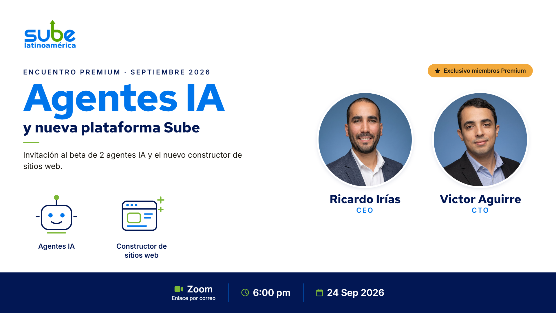 Encuentro Premium de septiembre 2026: Agentes IA y nueva plataforma Sube, con Ricardo Irías y Victor Aguirre, 24 de septiembre a las 6:00 p.m. por Zoom